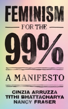 Cover of Feminism for the 99%: A Manifesto