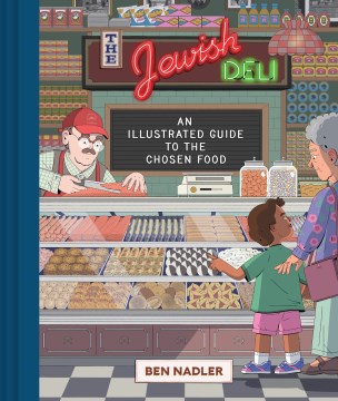 Cover of The Jewish Deli: An Illustrated History of the Chosen Food