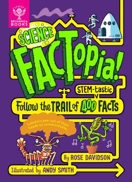 Cover of Science FACTopia! : follow the trail of 400 STEM-fastic facts