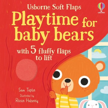 Cover of Playtime for baby bears : with 5 fluffy flaps to lift