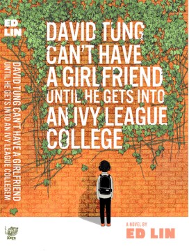 Cover of David Tung can't have a girlfriend until he gets into an Ivy Leag