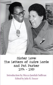 Cover of Sister Love: The Letters of Audre Lorde and Pat Parker