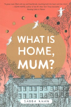 Cover of What Is Home, Mum?