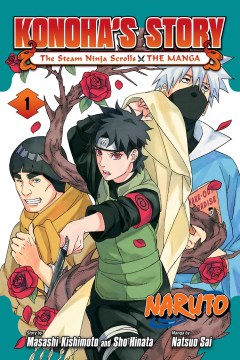 Cover of Konoha's story : the Steam Ninja Scrolls : the manga. Volume 1