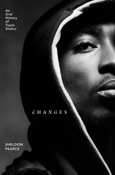 Cover of Changes: An Oral History of Tupac Shakur