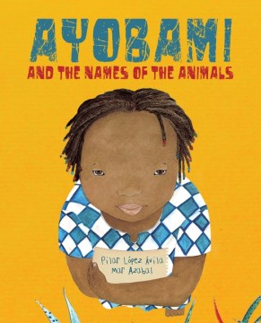 Cover of Ayobami and the Names of the Animals