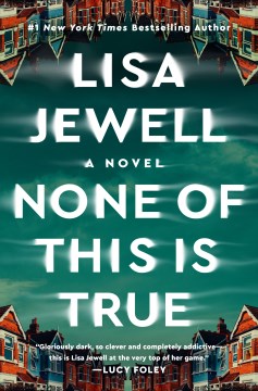 Cover of None of this is true : a novel