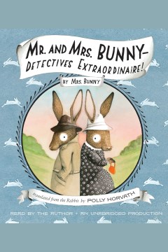  Mr. and Mrs. Bunny--detectives Extraordinaire!