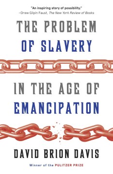 The  Problem of Slavery in the Age of Emancipation