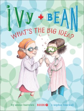  Ivy + Bean What's the Big Idea?