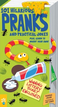  101 Hilarious Pranks and Practical Jokes