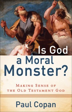  Is God a Moral Monster?