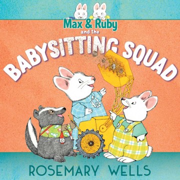  Max & Ruby and the Babysitting Squad