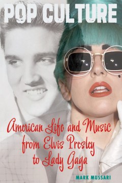  American Life and Music from Elvis Presley to Lady Gaga