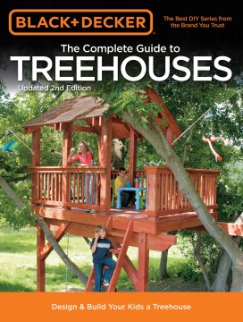  Black & Decker the Complete Guide to Treehouses