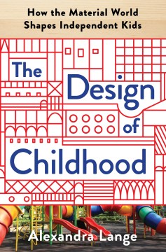 The  Design of Childhood